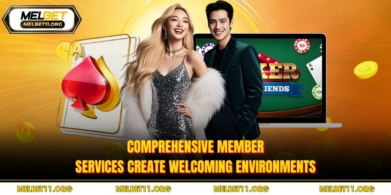 Comprehensive member services create welcoming environments