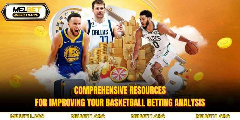 Comprehensive resources for improving your basketball betting analysis