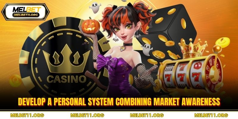Develop a personal system combining market awareness