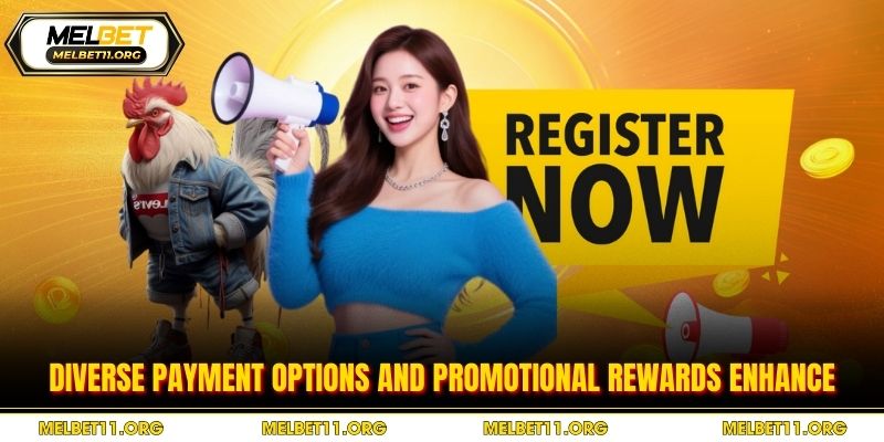 Diverse payment options and promotional rewards enhance