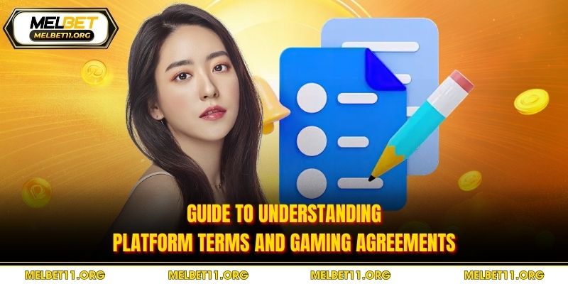 Guide to understanding platform terms and gaming agreements
