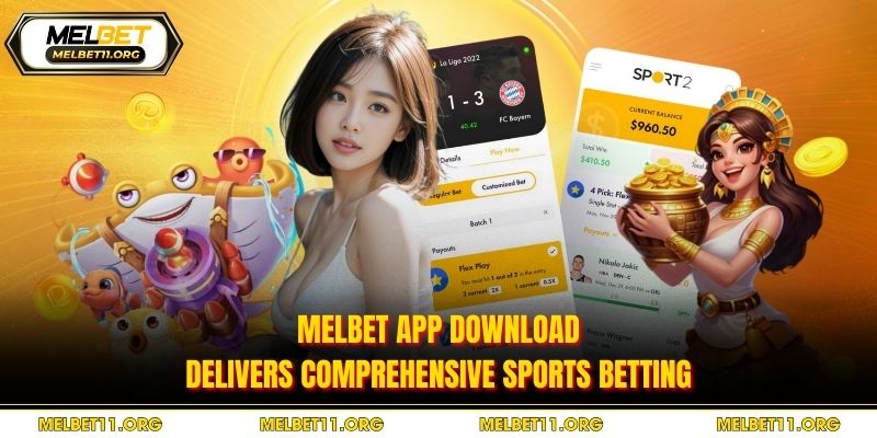 Melbet App download delivers comprehensive sports betting