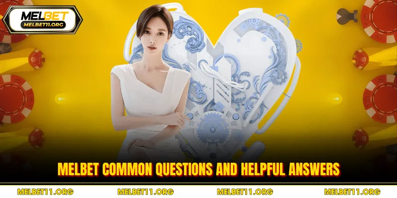 MELBET common questions and helpful answers