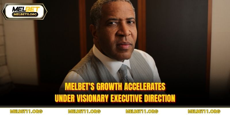 Melbet's growth accelerates under visionary executive direction