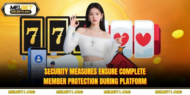 Security measures ensure complete member protection during platform
