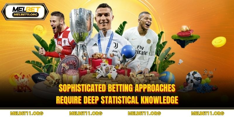 Sophisticated betting approaches require deep statistical knowledge