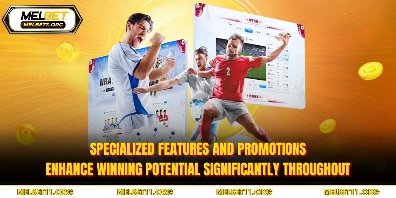 Specialized features and promotions enhance winning potential significantly throughout