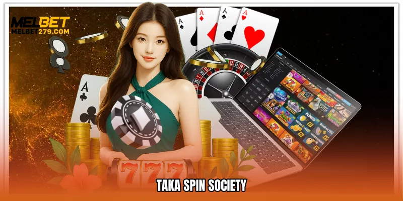Taka spin society