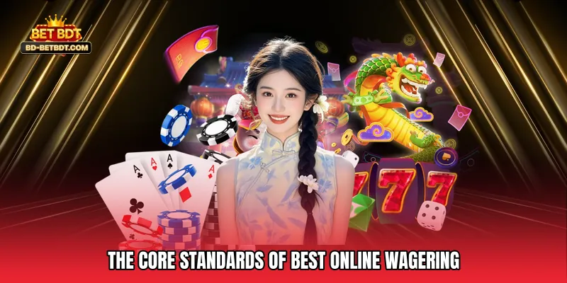 The Core Standards of Best Online Wagering