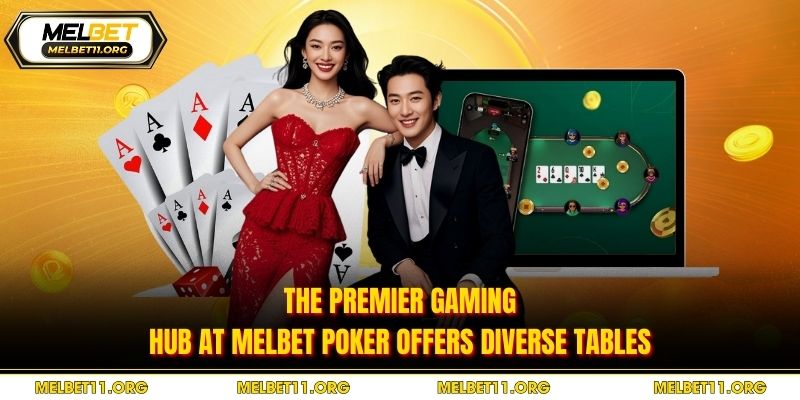 The premier gaming hub at Melbet Poker offers diverse tables