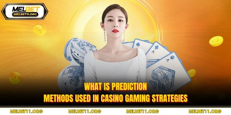 What is prediction? methods used in casino gaming strategies