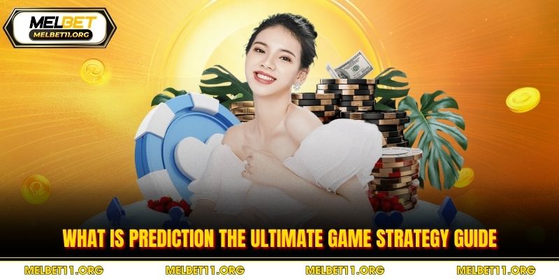 What Is Prediction? The Ultimate Game Strategy Guide