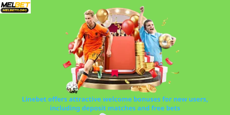 Linebet offers attractive welcome bonuses for new users, including deposit matches and free bets