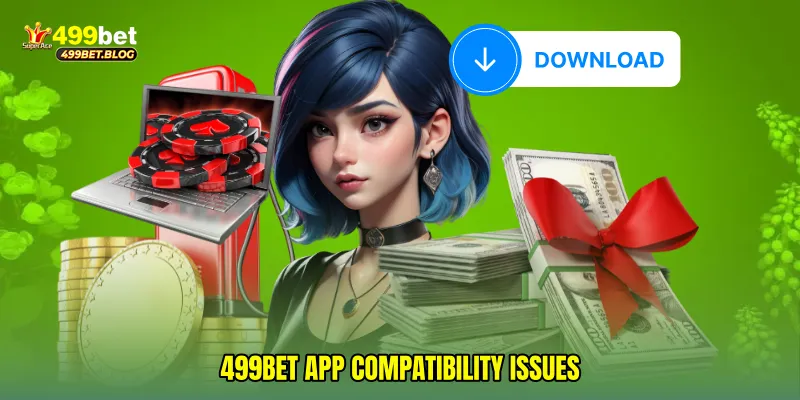 499Bet app compatibility issues