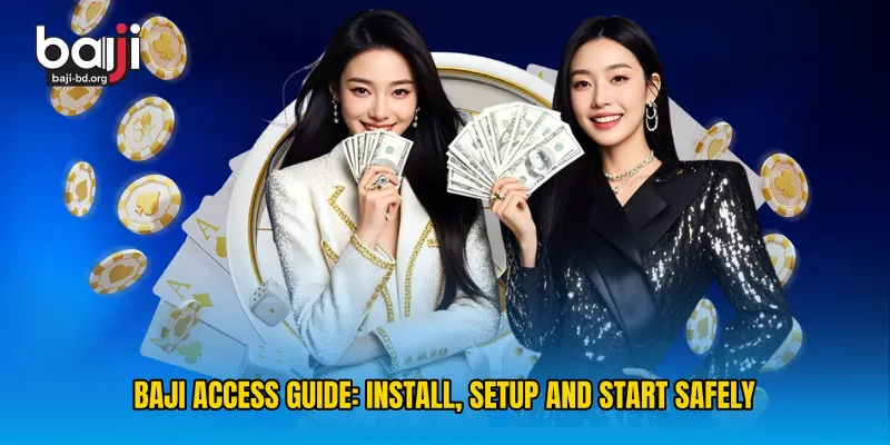 Baji Access Guide: Install, Setup and Start Safely