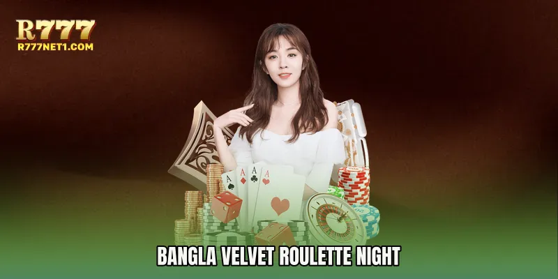 Bangla Velvet Roulette Night
