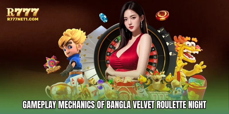 Gameplay Mechanics of Bangla Velvet Roulette Night