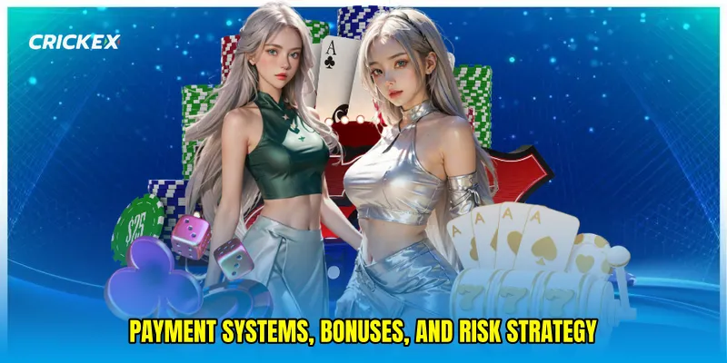 Payment Systems, Bonuses, and Risk Strategy