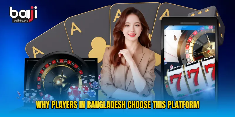 Why Players in Bangladesh Choose This Platform