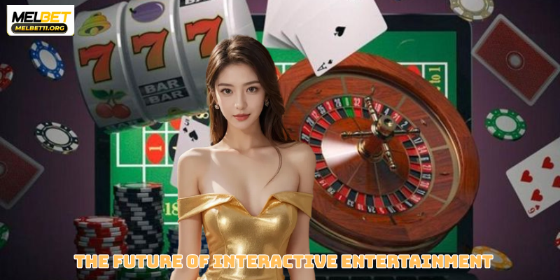 The Future of Interactive Entertainment
