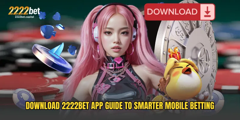 Download 2222BET App Guide to Smarter Mobile Betting