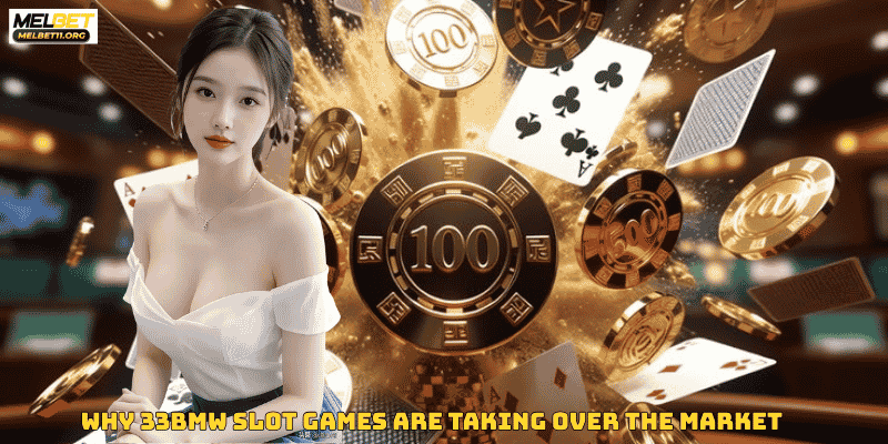 Why 33BMW slot games Are Taking Over the Market