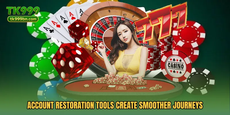 Account restoration tools create smoother journeys
