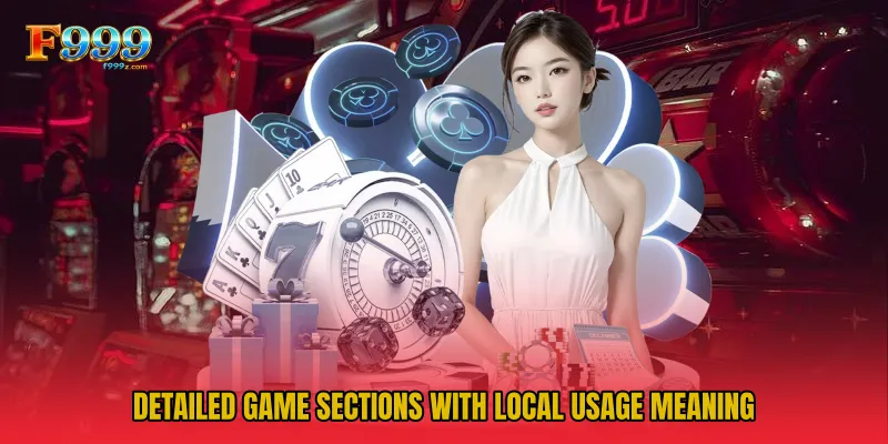 Detailed game sections with local usage meaning