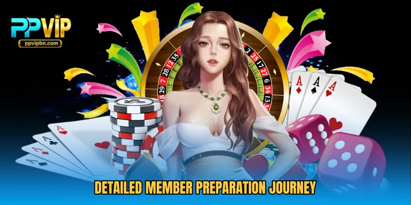 Detailed member preparation journey